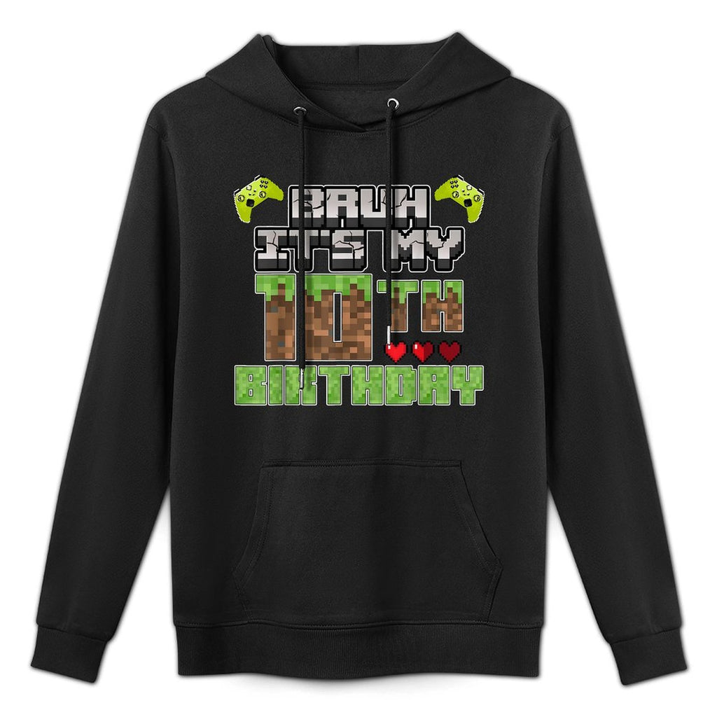 Bruh Its My 10th Birthday Boy Video Gamer Pixel Party Gaming Adjustable Hood Hoodie