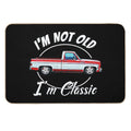 I'm Not Old I'm Classic Vintage Short Bed Square Body Pickup  Toxin-Free Bath Mat