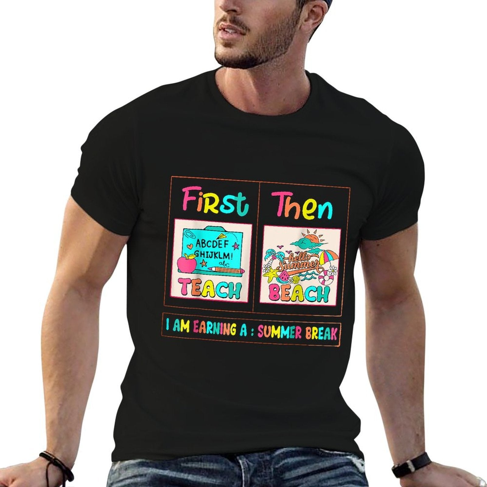 First Teach Then Beach First Teach Then Beach Funny Teacher Comfortable T-Shirt