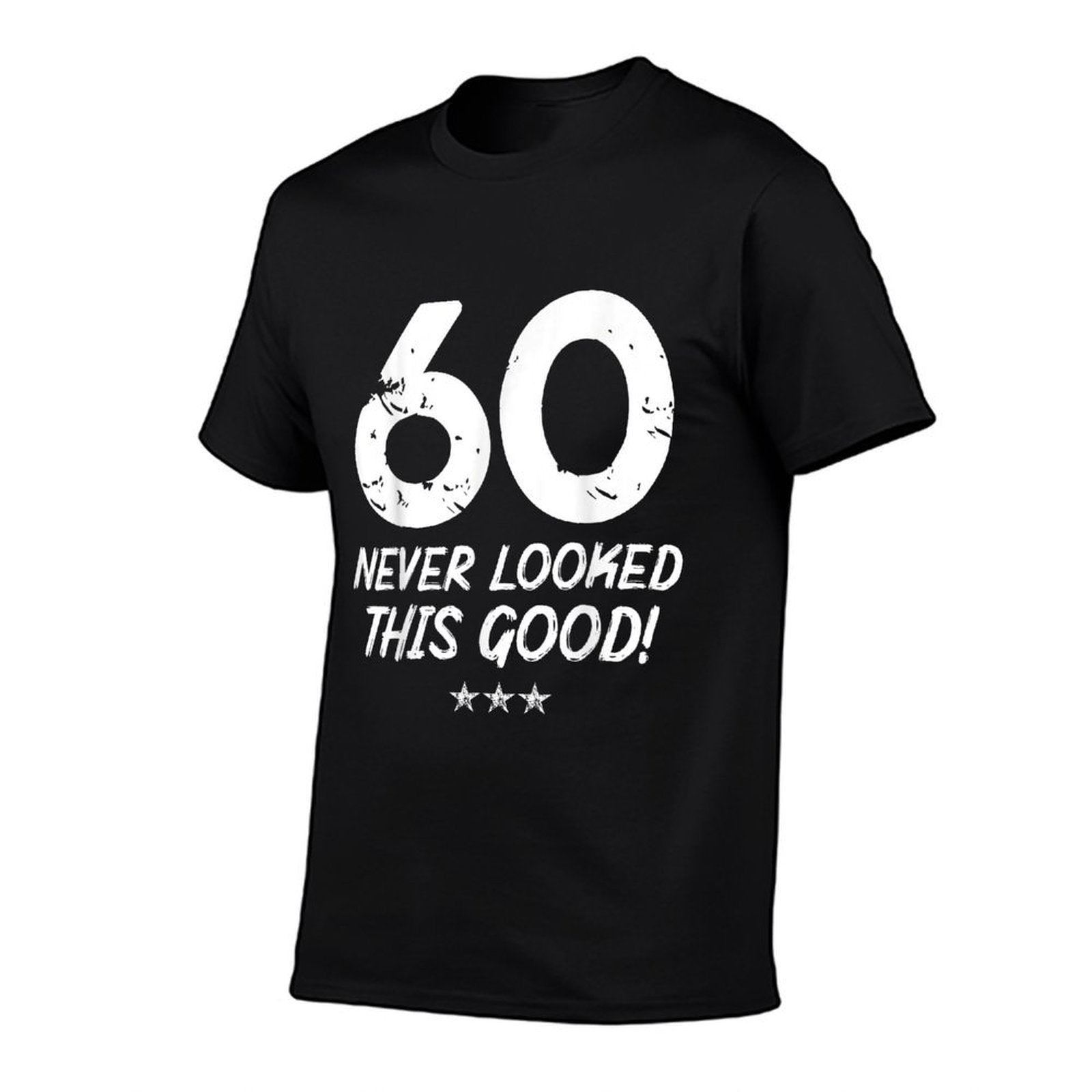 60 Year Old Never Looked So Good Birthday 60th Birthday  Versatile T-Shirt