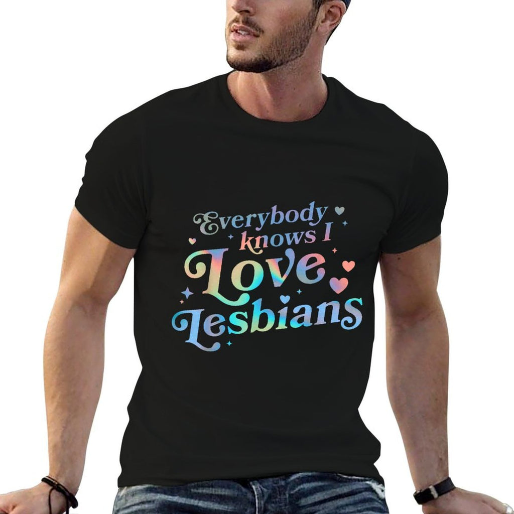 Gay Pride LGBTQ Ally LGBT Men Women Everybody Knows I Love Lesbians Heart LGBT Pride - Unisex-Adults, Black, Small,,  Affordable Price T-Shirt