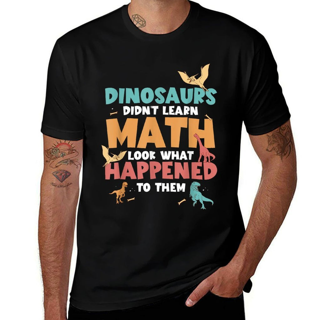 Dinosaurs Didnt Learn Math Funny Mathematics Math Teacher  Vintage-inspired T-Shirt