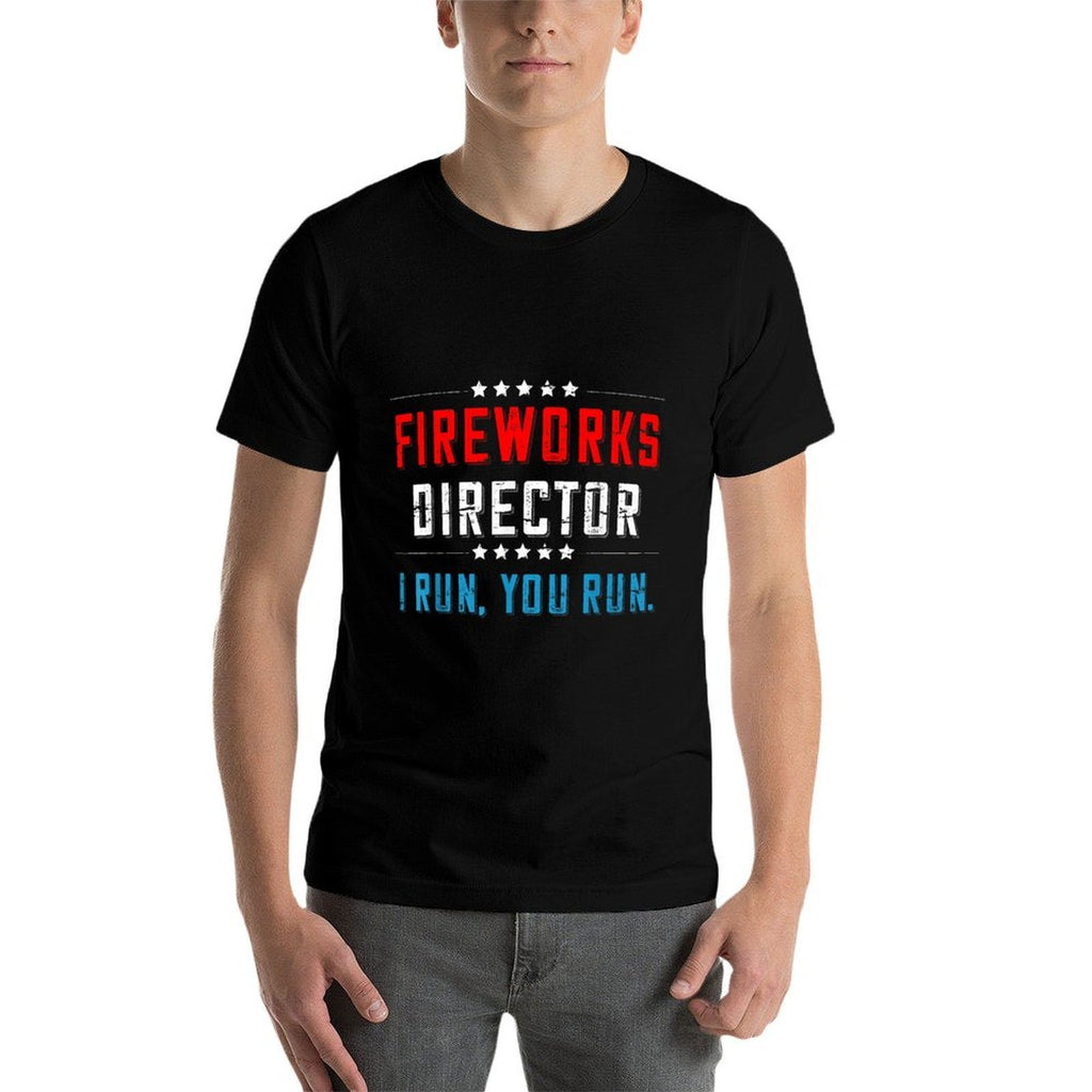 4th Of July Fireworks Director I Run You Run  Durable T-Shirt