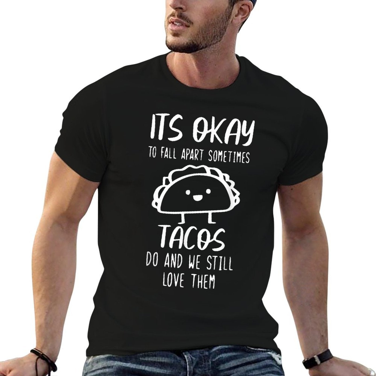 Its Ok To Fall Apart Taco And We Still Love Them Funny Taco  Breathable T-Shirt