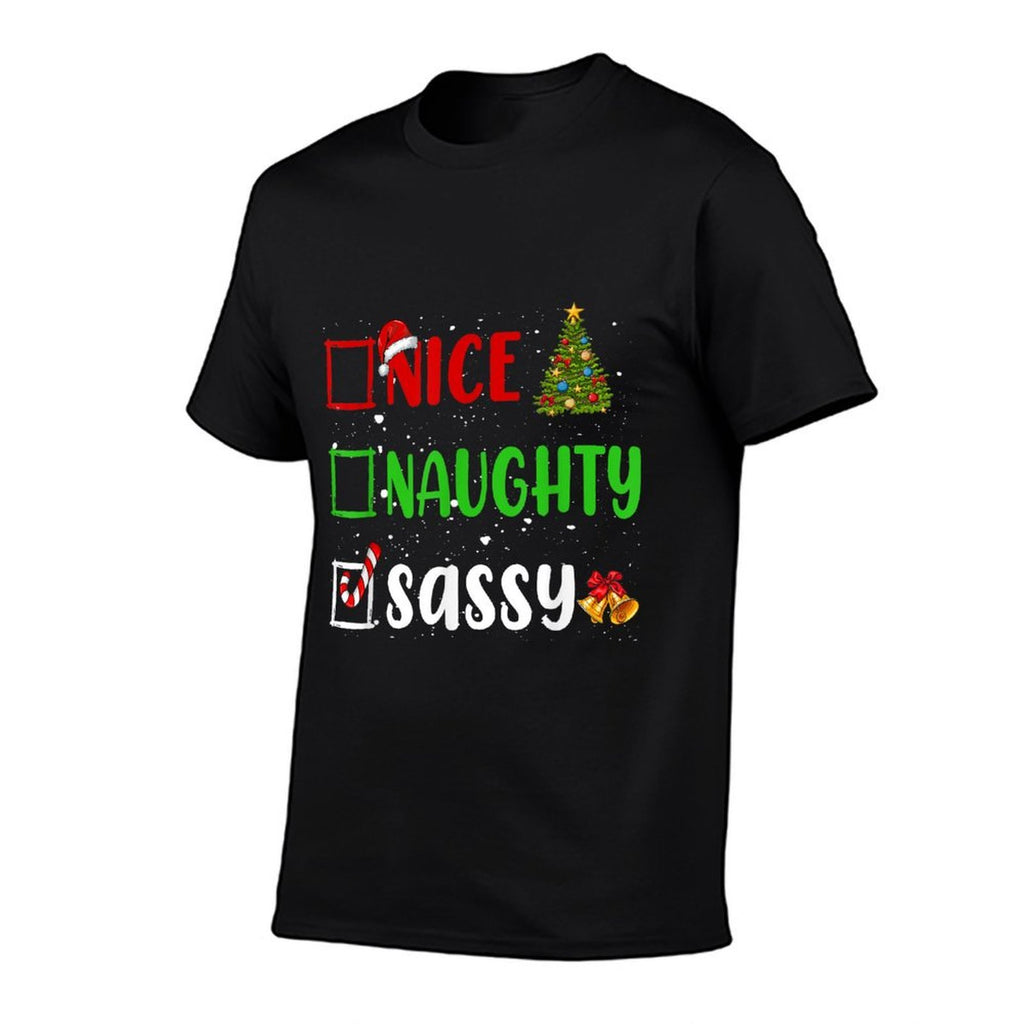 Nice Naughty Sassy Christmas List Holiday Xmas 2024  Cotton T-Shirt