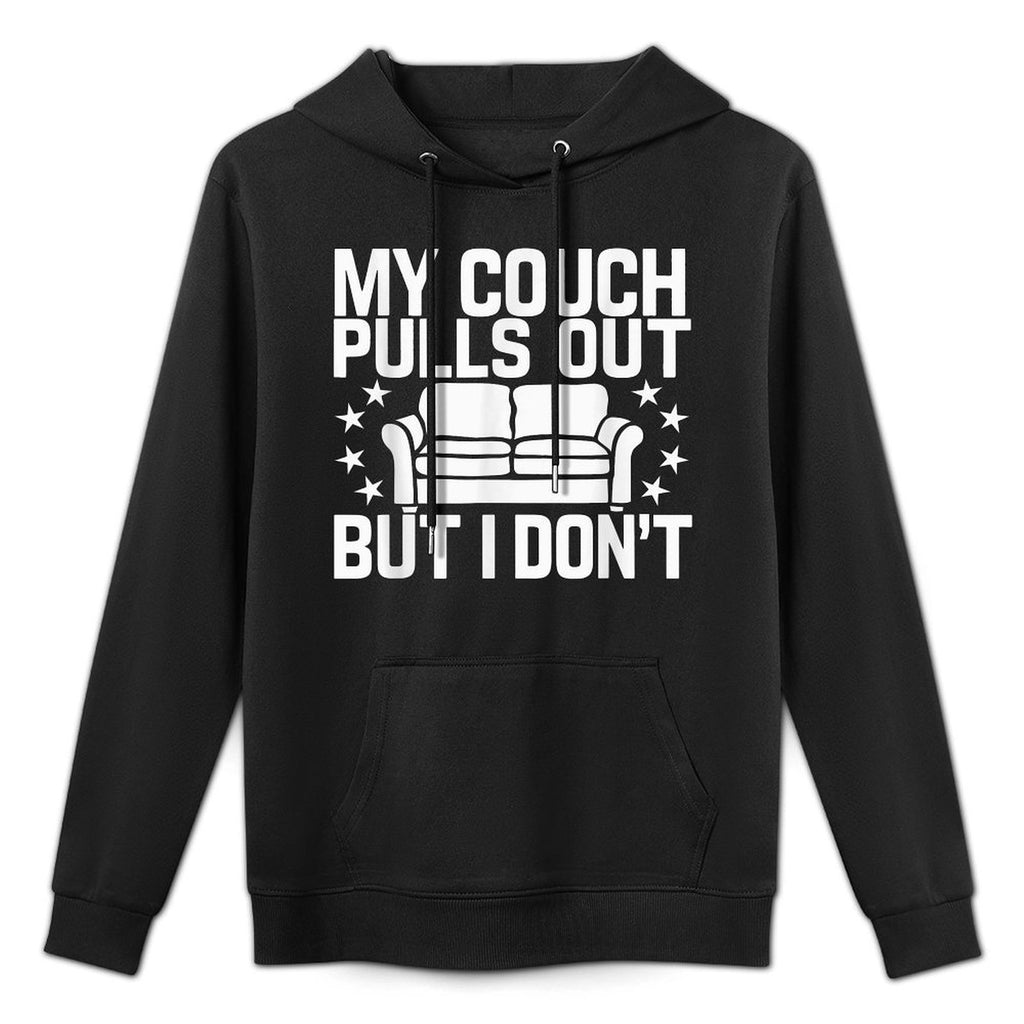 Funny My Couch Pulls Out But I Don't Adult Humor Adjustable Hood Hoodie