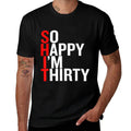 So Happy I'm Thirty 30th Birthday Funny 30 Years Old  Classic T-Shirt