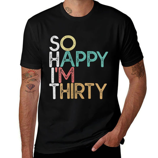 Womens So Happy I&#39;m Thirty - Funny Vintage 30th Birthday Gift  Odor-resistant T-Shirt