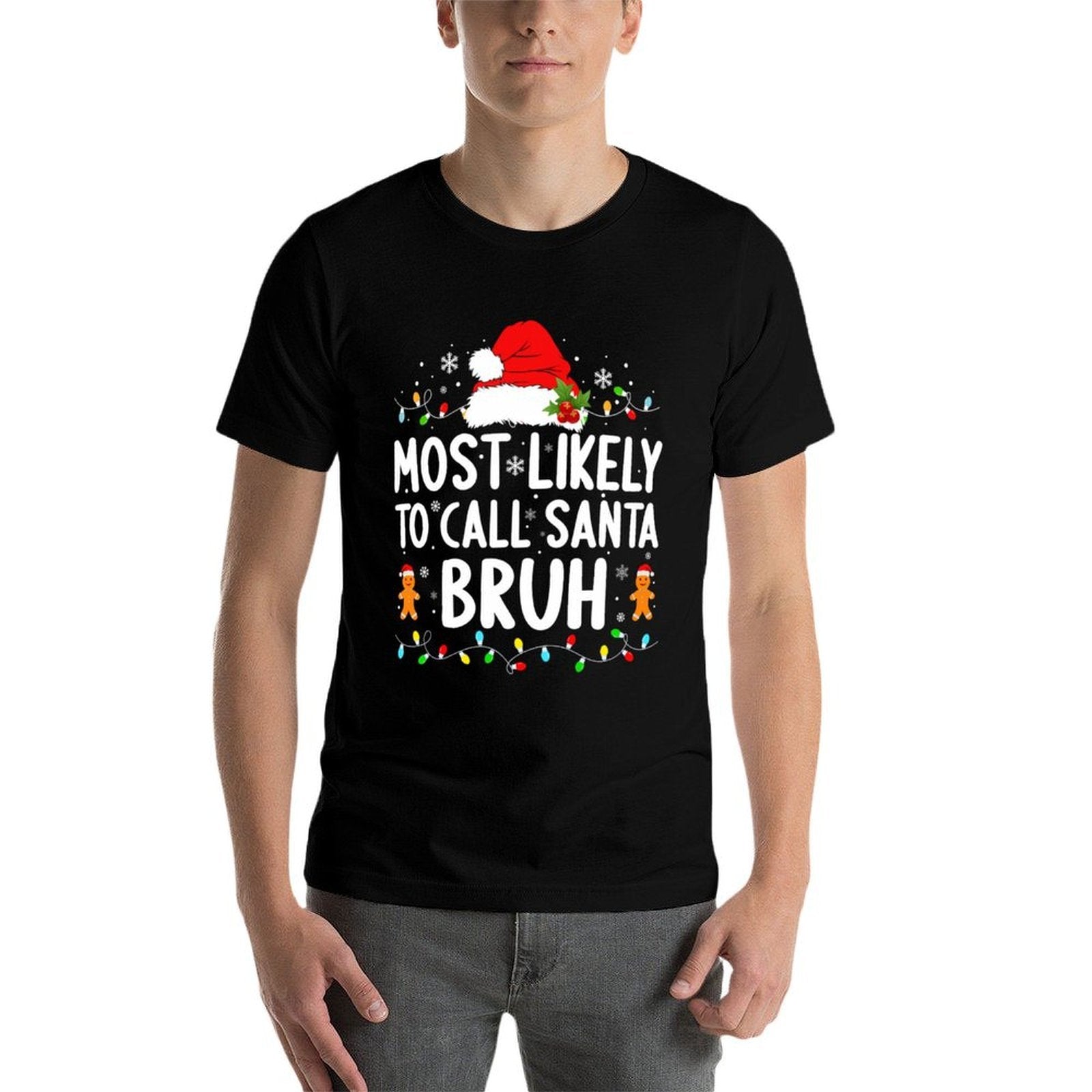 Most Likely to Call Santa Bruh Christmas Family Matching  Slim-fit Cut T-Shirt