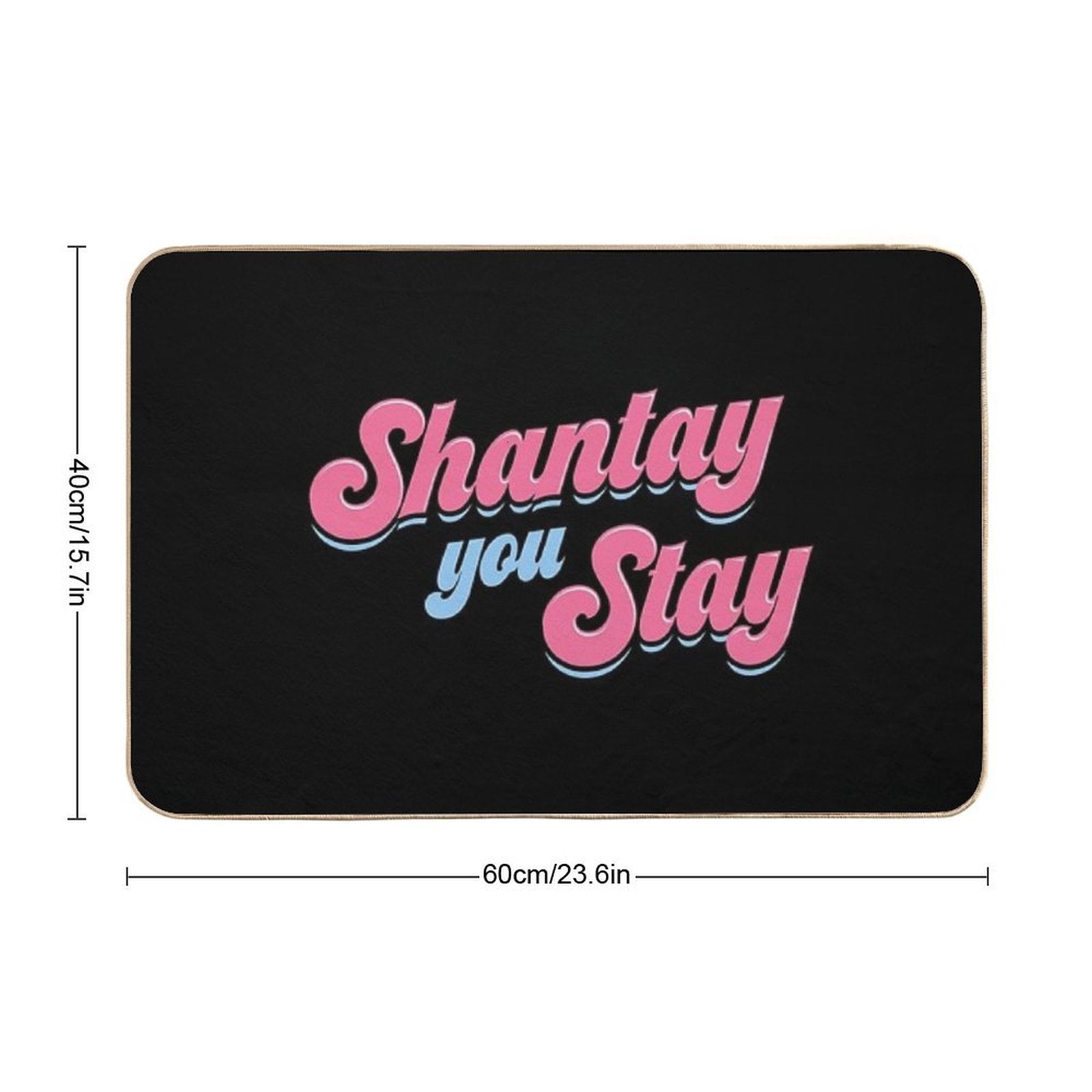 Shantay You Stay - Rupaul's Drag Race  Eco-Friendly Bath Mat
