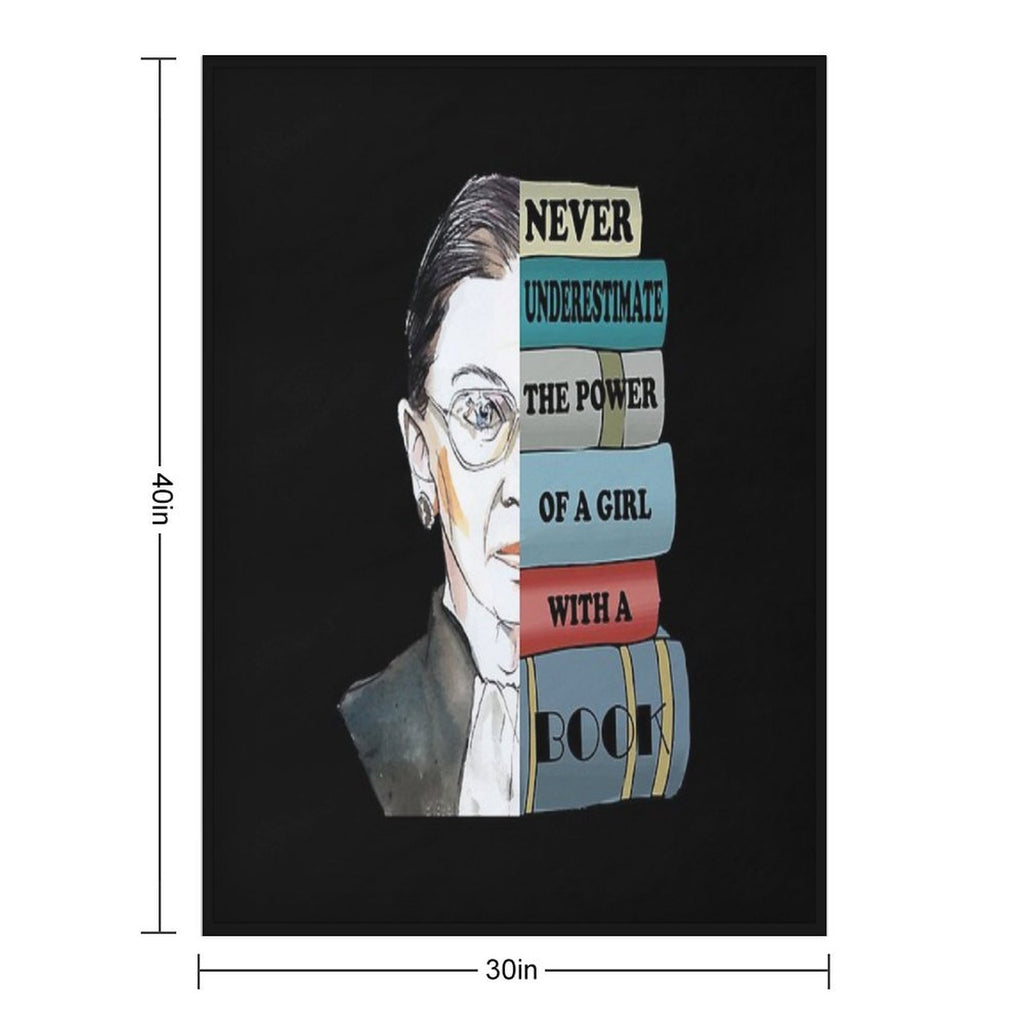 Notorious RBG Ruth Bader Ginsburg Never UnderEstimate The Power of A Girl With A Book Feminist Gift Comfort Throw Blanket