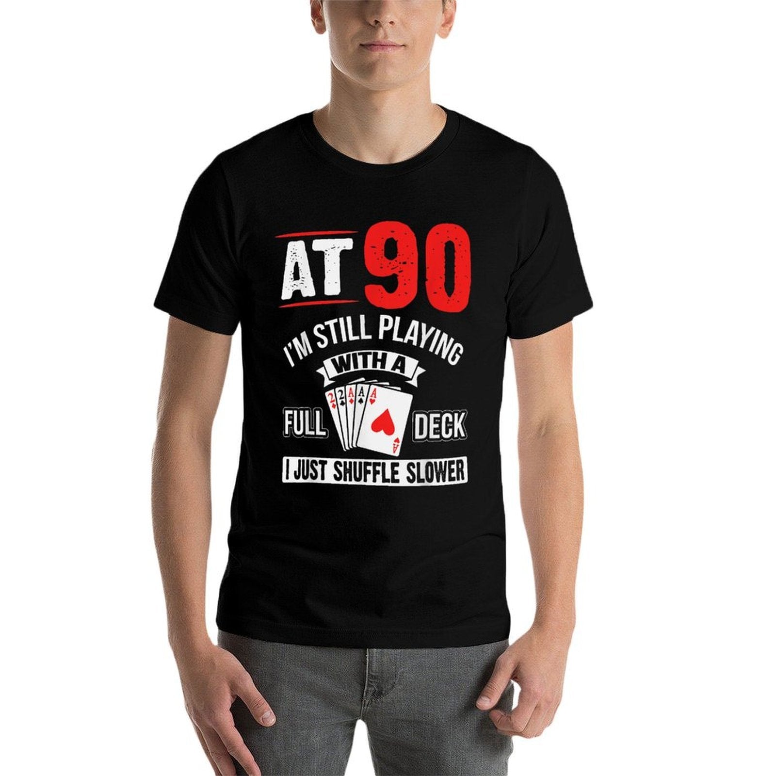 At 90 I'm Still Playing With A Full Deck Cards Birthday  Lightweight T-Shirt
