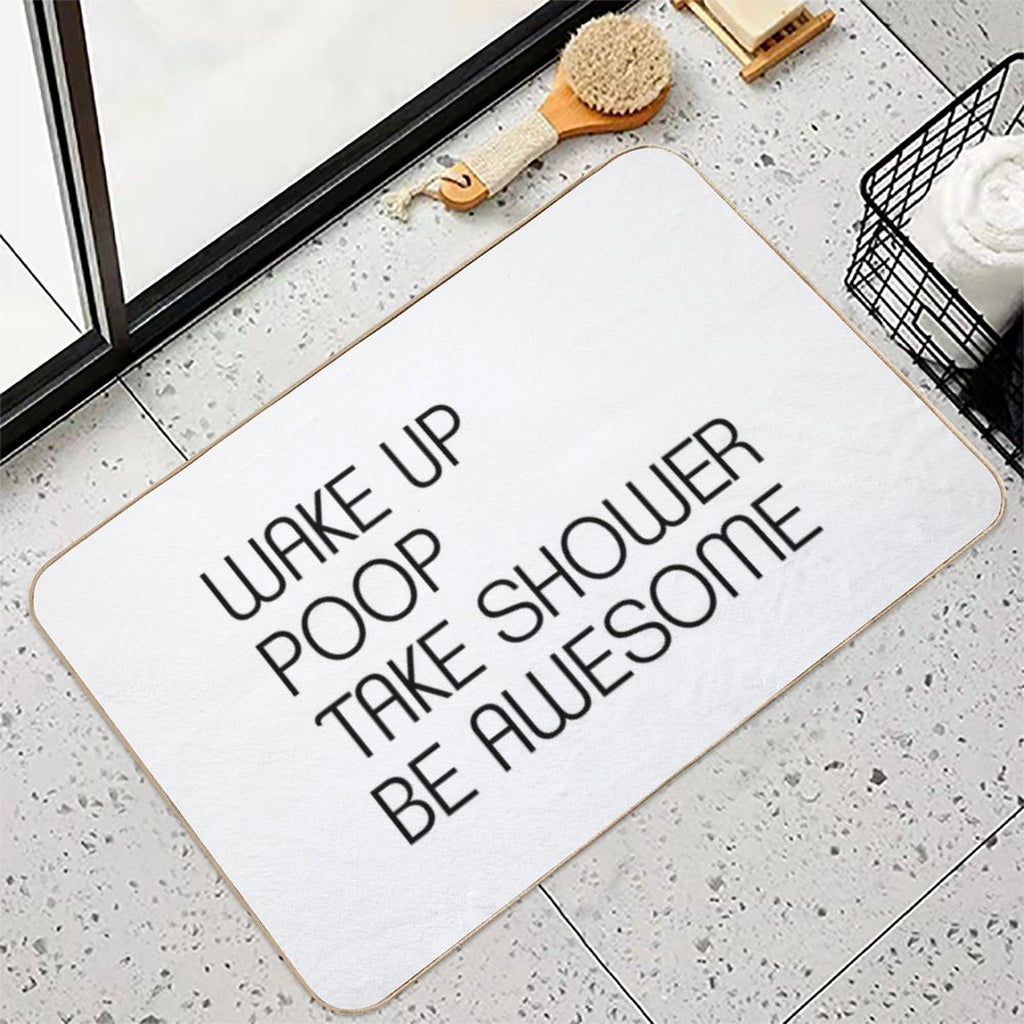 Funny Shower Curtains - Wake Up Poop Take Shower Be Awesome  Multi-Purpose Bath Mat