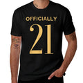 Officially 21 for 21st Birthday  Stretchy T-Shirt