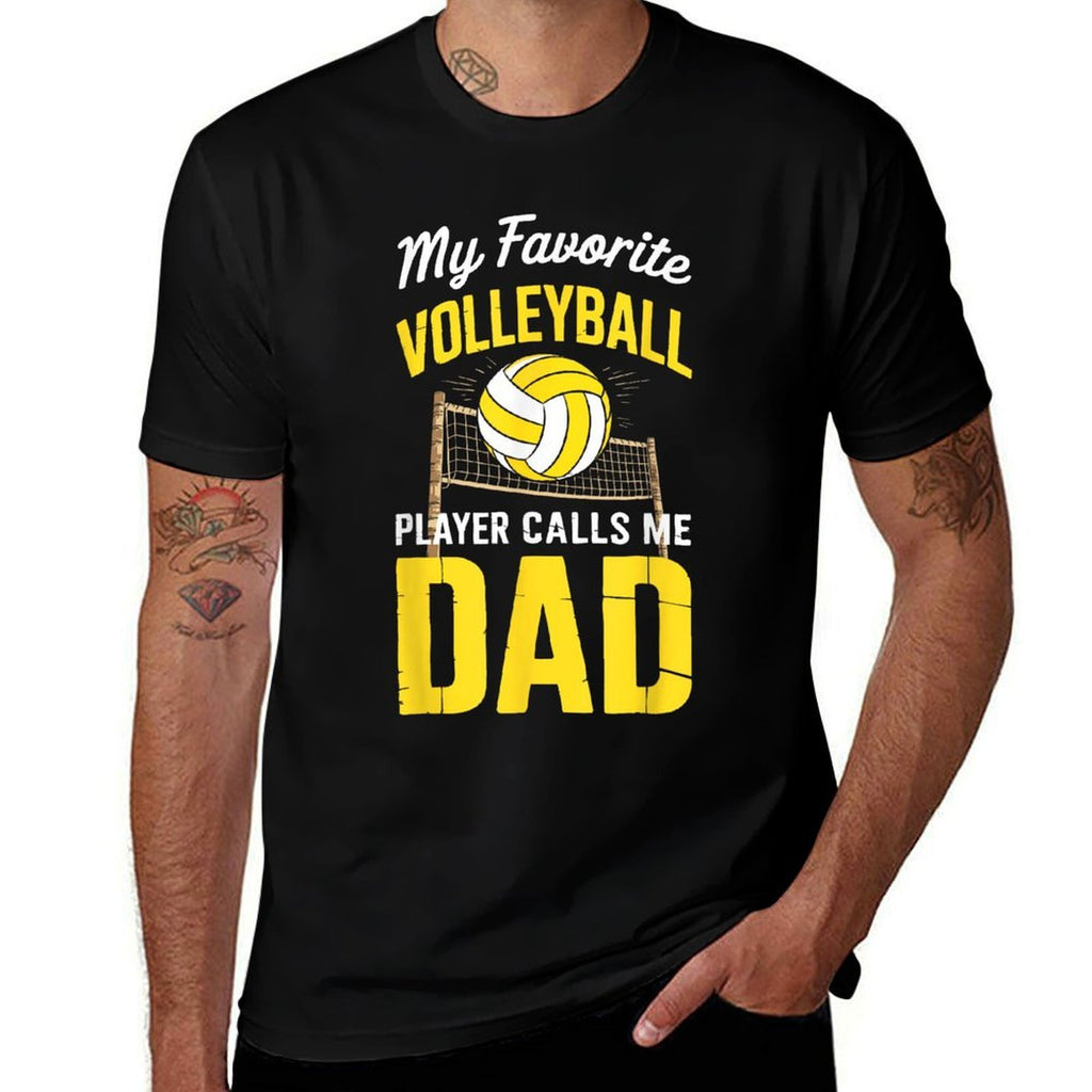 My Favorite Volleyball Player Calls Me Dad Fathers Day  Cotton T-Shirt