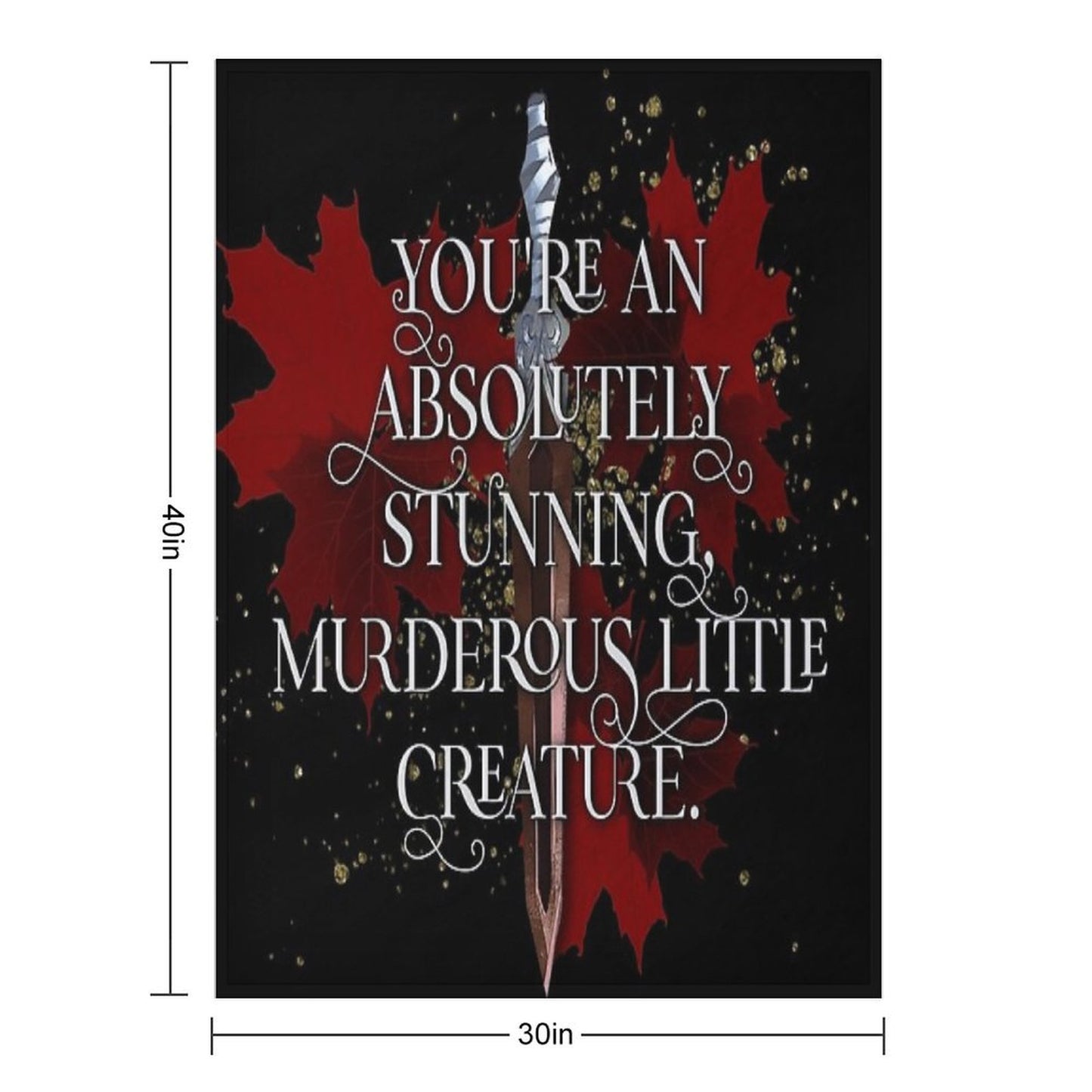 You're An Absolutely Stunning, Murderous Little Creature. From Blood And Ash Jennifer L Armentrout Versatility Throw Blanket