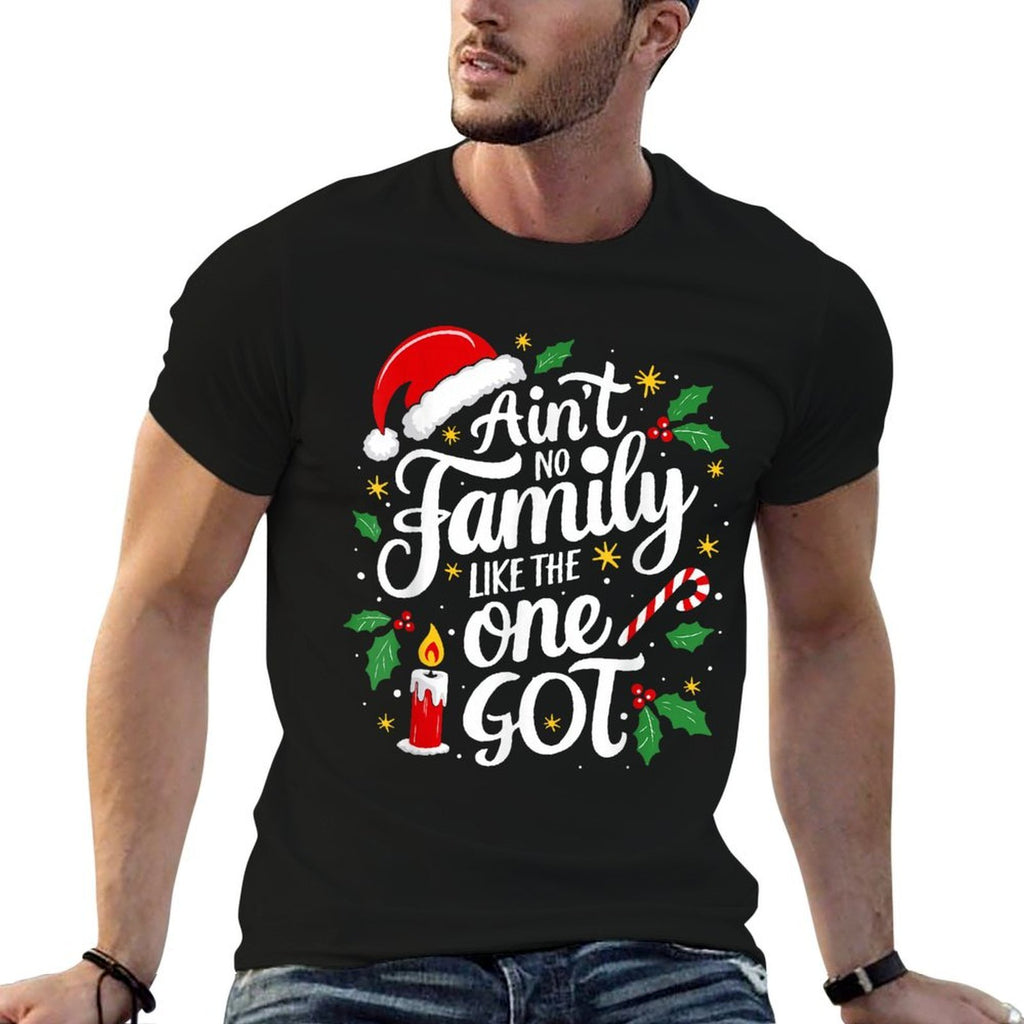 Aint No Family Like The One I Got Matching Family Christmas  Ribbed Collar T-Shirt