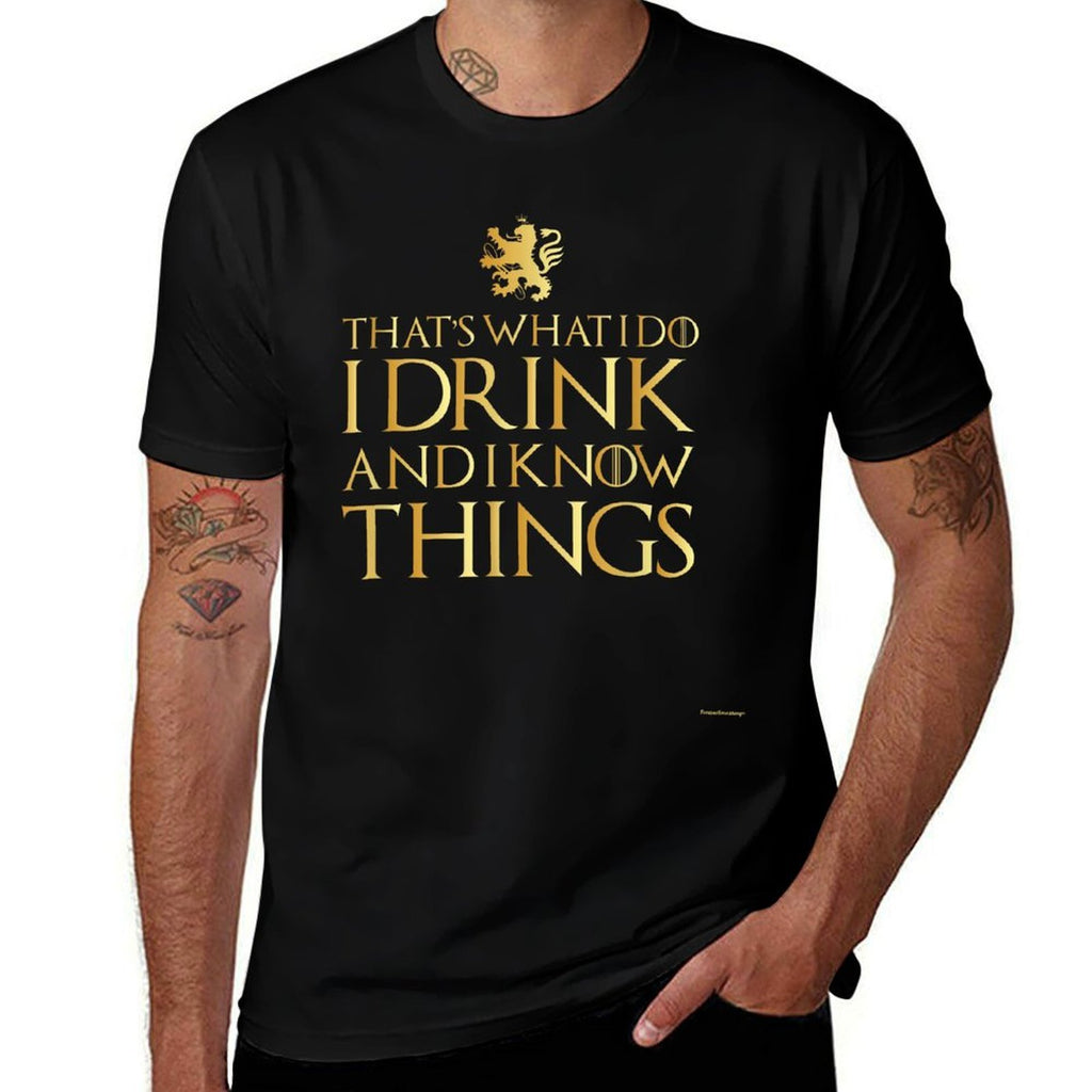 I Drink And I Know Things Mens T Funny  Breathable T-Shirt