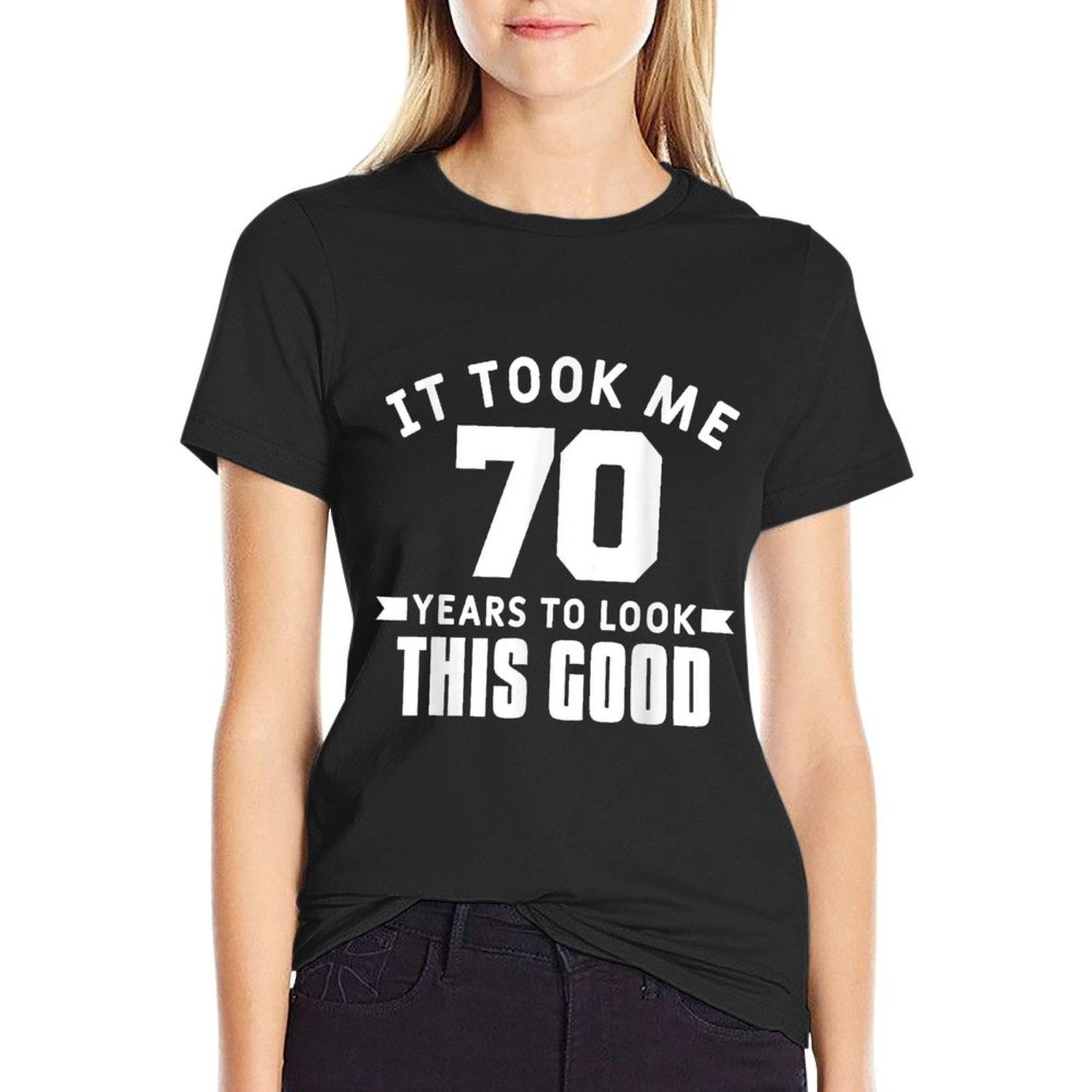 It Took Me 70 Years To Look This Good Funny 70th Birthday  Polyester Blend T-Shirt
