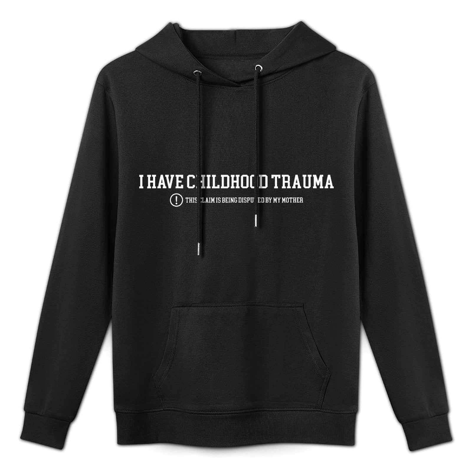 I Have Childhood Trauma This Claim Is Being Disputed Design Moisture-Wicking Hoodie