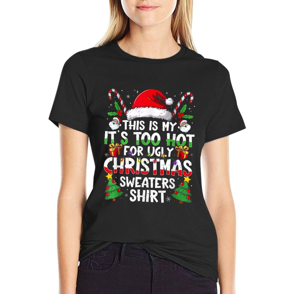 Its Too Hot for Ugly Christmas Funny Xmas Men Women  Oversized Silhouette T-Shirt