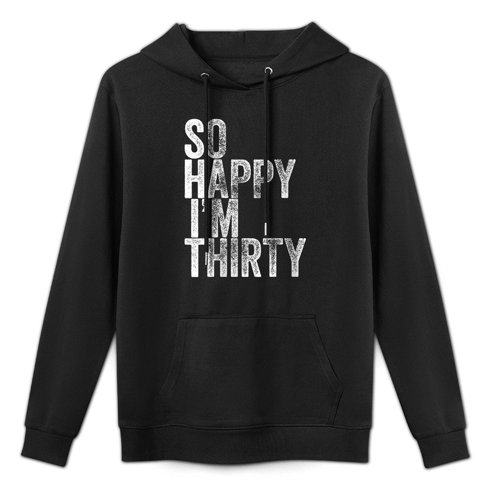 Womens So Happy I'm Thirty Funny 30th Birthday Versatile Streetwear Hoodie