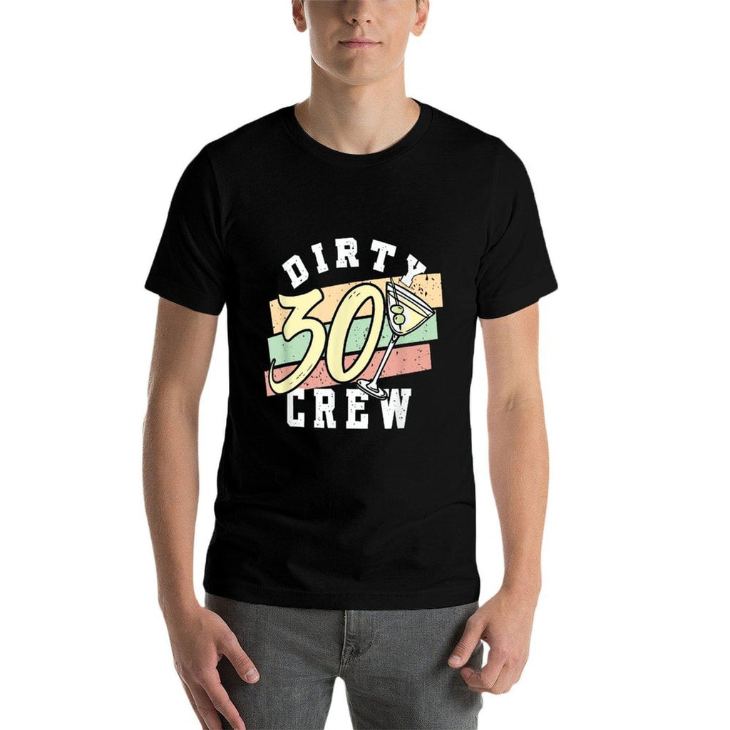 Dirty Thirty Crew  30th Birthday Party  30 Years Old  Graphic-printed T-Shirt