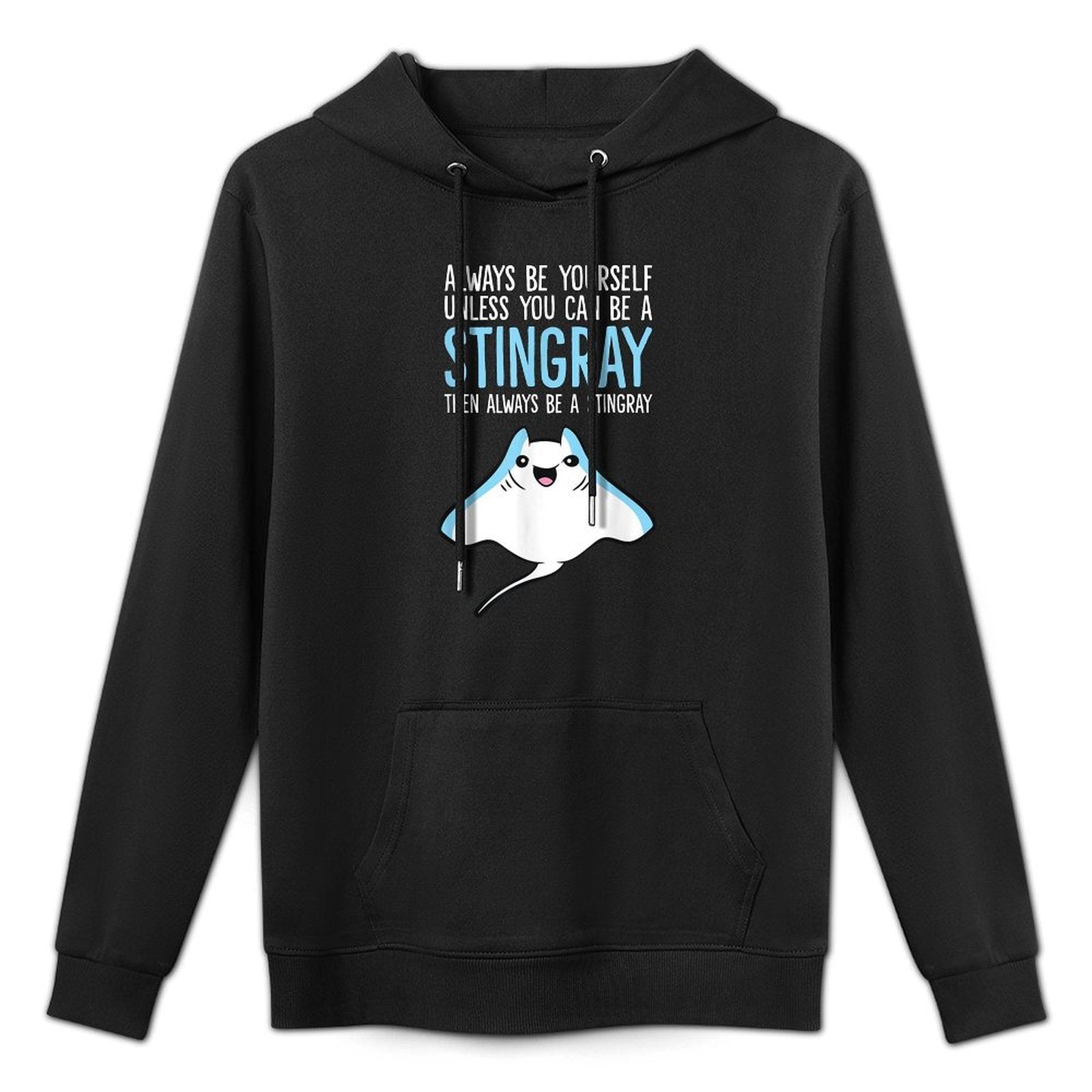 Always Be Yourself Unless You Can Be A Stingray Medium-Weight Fabric Hoodie