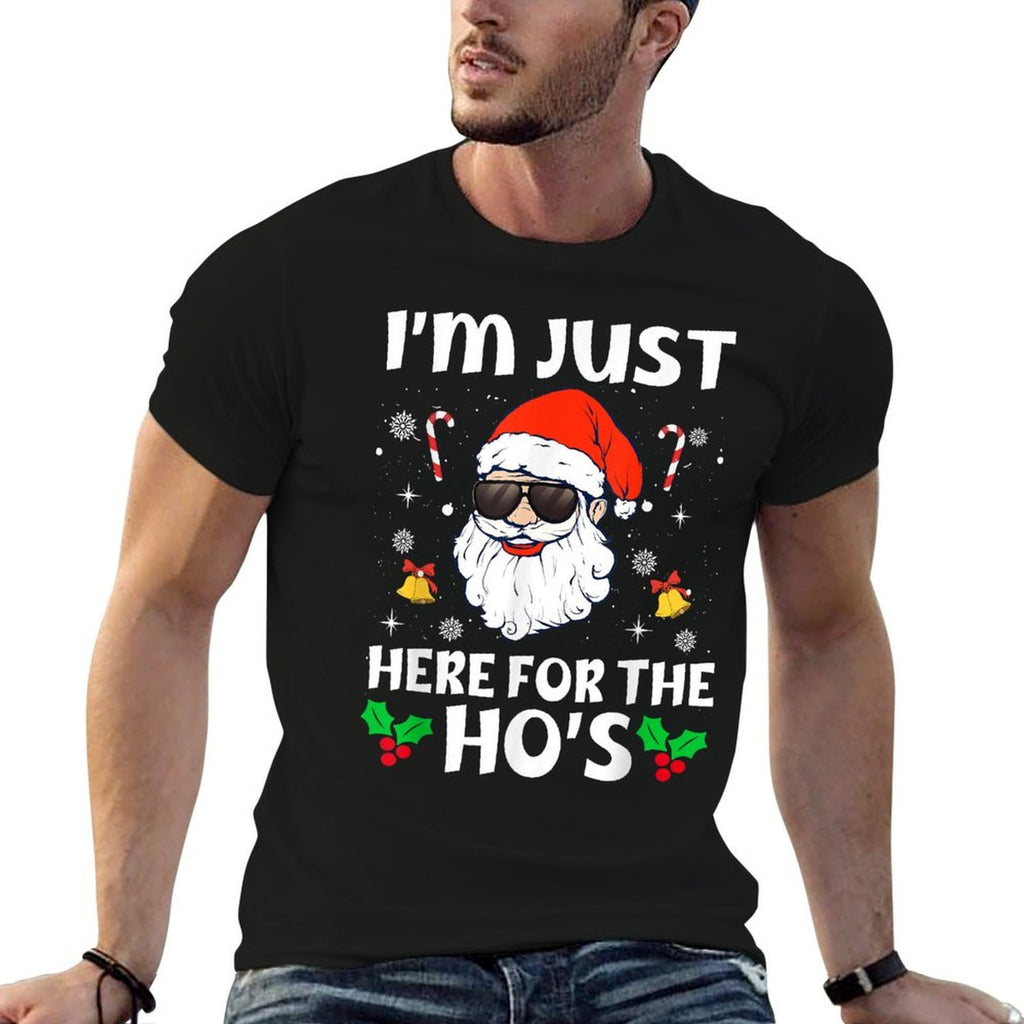 Im Just Here For The Hos Inappropriate Christmas Adult Funny  High-quality Stitching T-Shirt