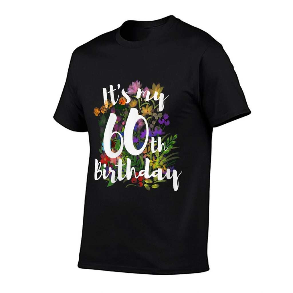 Womens Its My 60th Happy 60 Year Old Birthday Cute Colorful Flower  Wrinkle-resistant T-Shirt