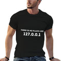 There Is No Place Like 127.0.0.1 - Programming Programmer  Trendy Pattern T-Shirt