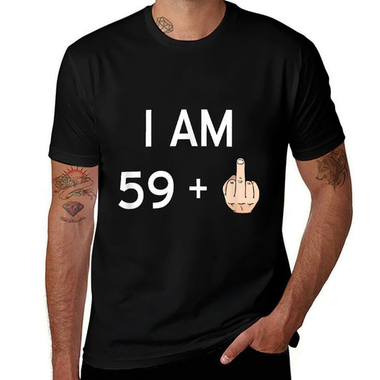 I Am 59 + Funny 60th Birthday  Durable T-Shirt