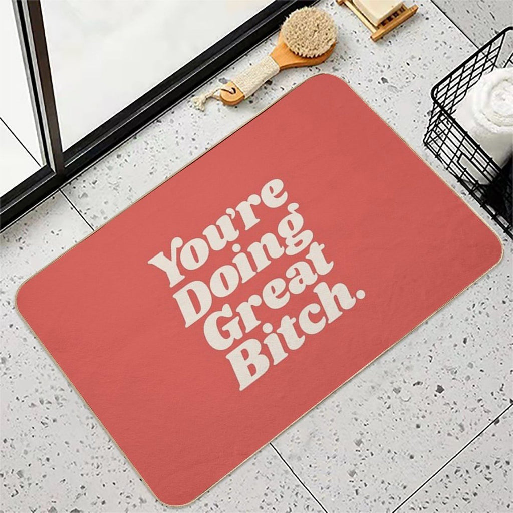You're Doing Great Bitch  Multi-Purpose Bath Mat