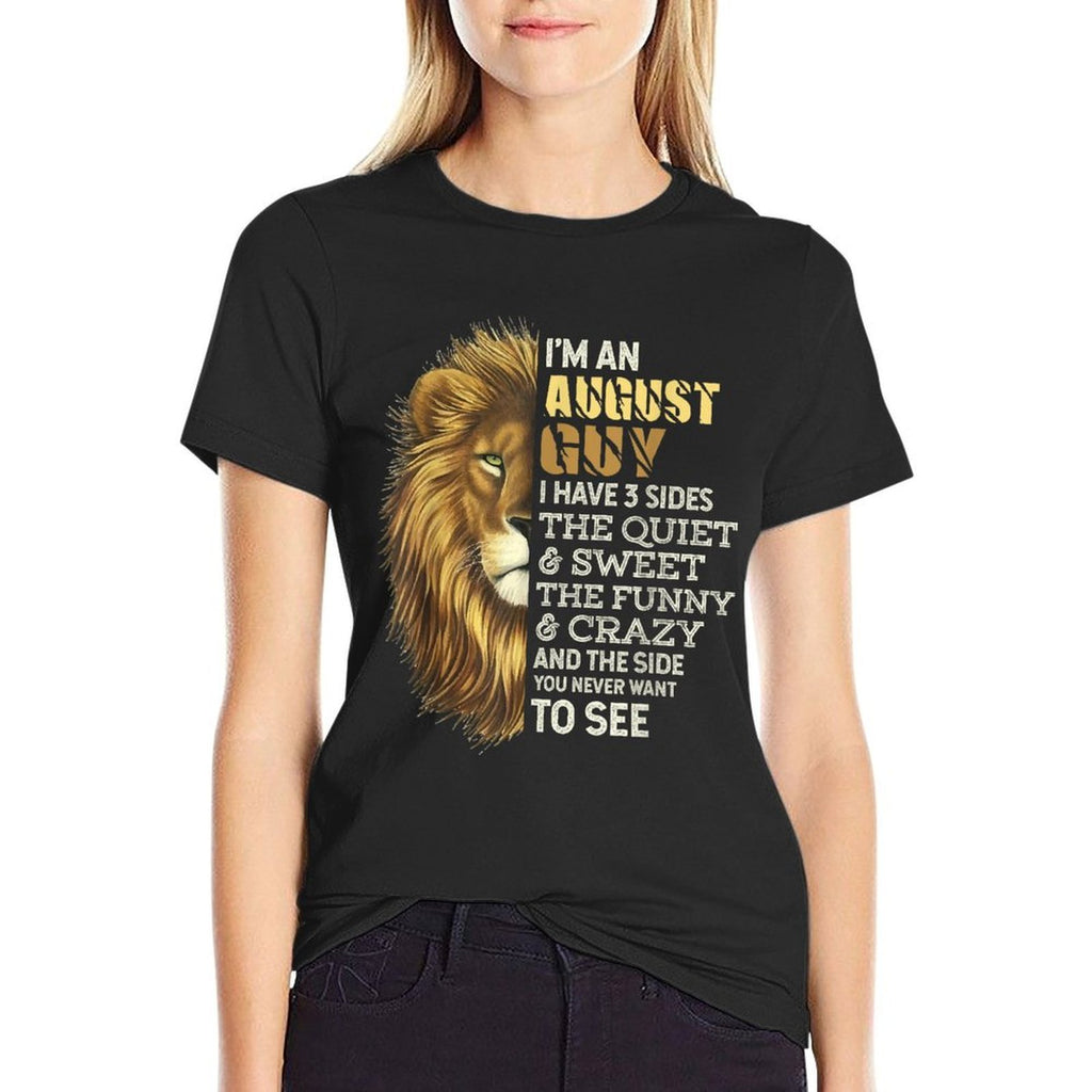 Im An August Guy - I Have 3 Sides - Lion Leo Birthday  Slim-fit Cut T-Shirt