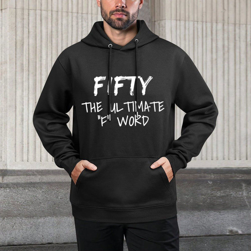 Womens Fifty The Ultimate F Word Funny 50th Birthday Gift All-Day Comfort Hoodie