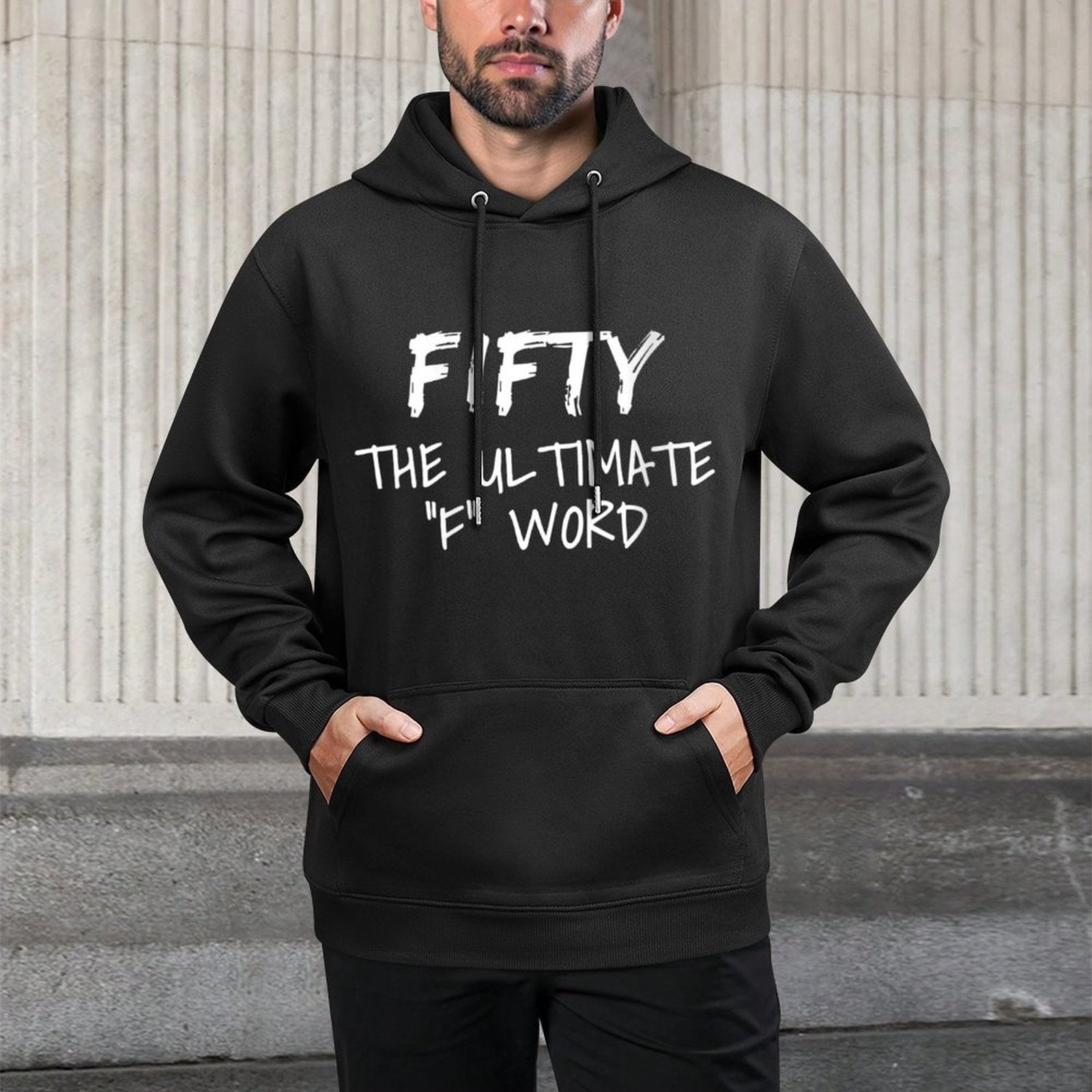 Womens Fifty The Ultimate F Word Funny 50th Birthday Gift All-Day Comfort Hoodie