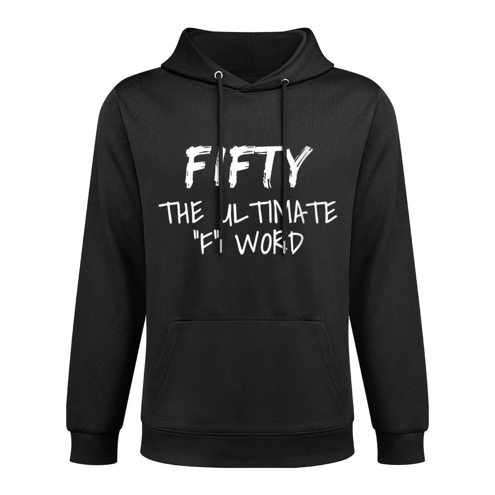 Womens Fifty The Ultimate F Word Funny 50th Birthday Gift All-Day Comfort Hoodie