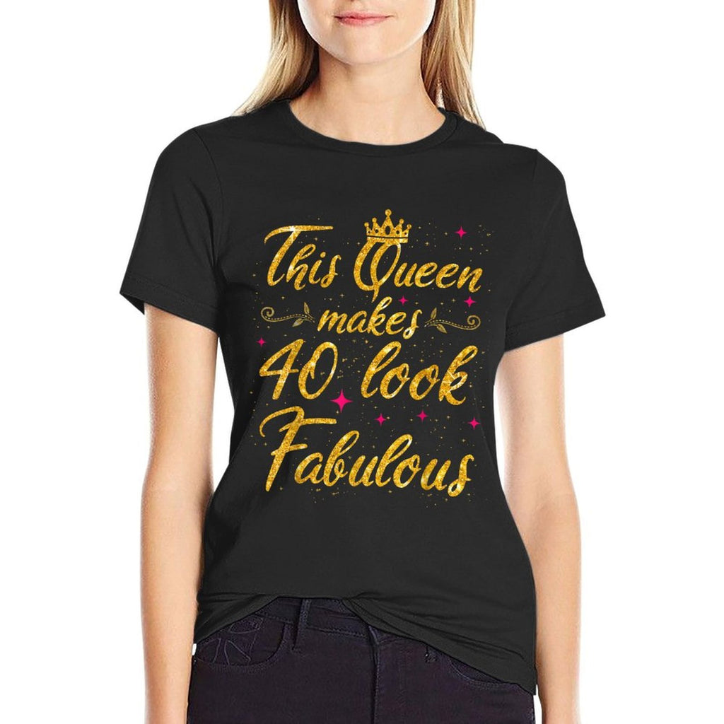 This Queen Makes 40 Look Fabulous 40th Birthday  Odor-resistant T-Shirt