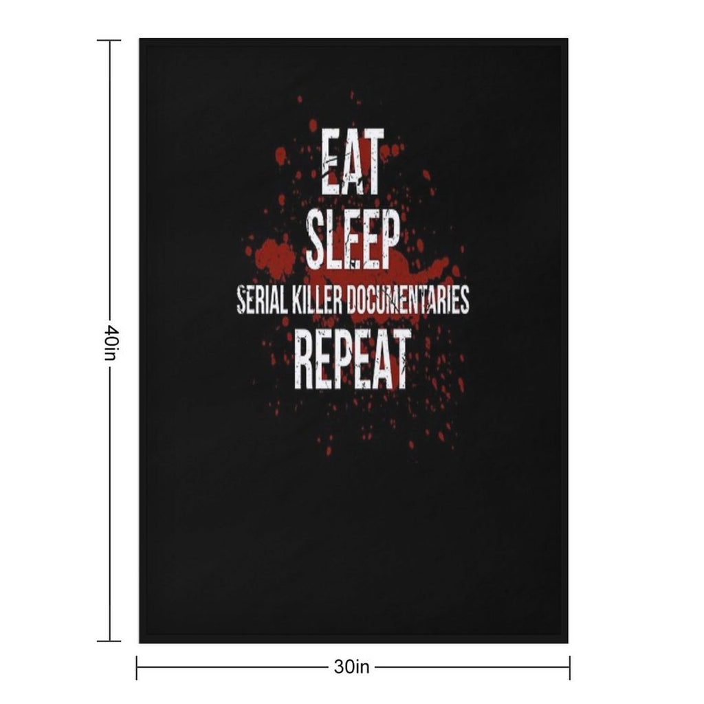 Eat Sleep Serial Killer Documentaries Repeat Crime Lover Easy Care Throw Blanket