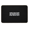 How Can That Be Profitable for Frito Lay  Game Night  Toxin-Free Bath Mat