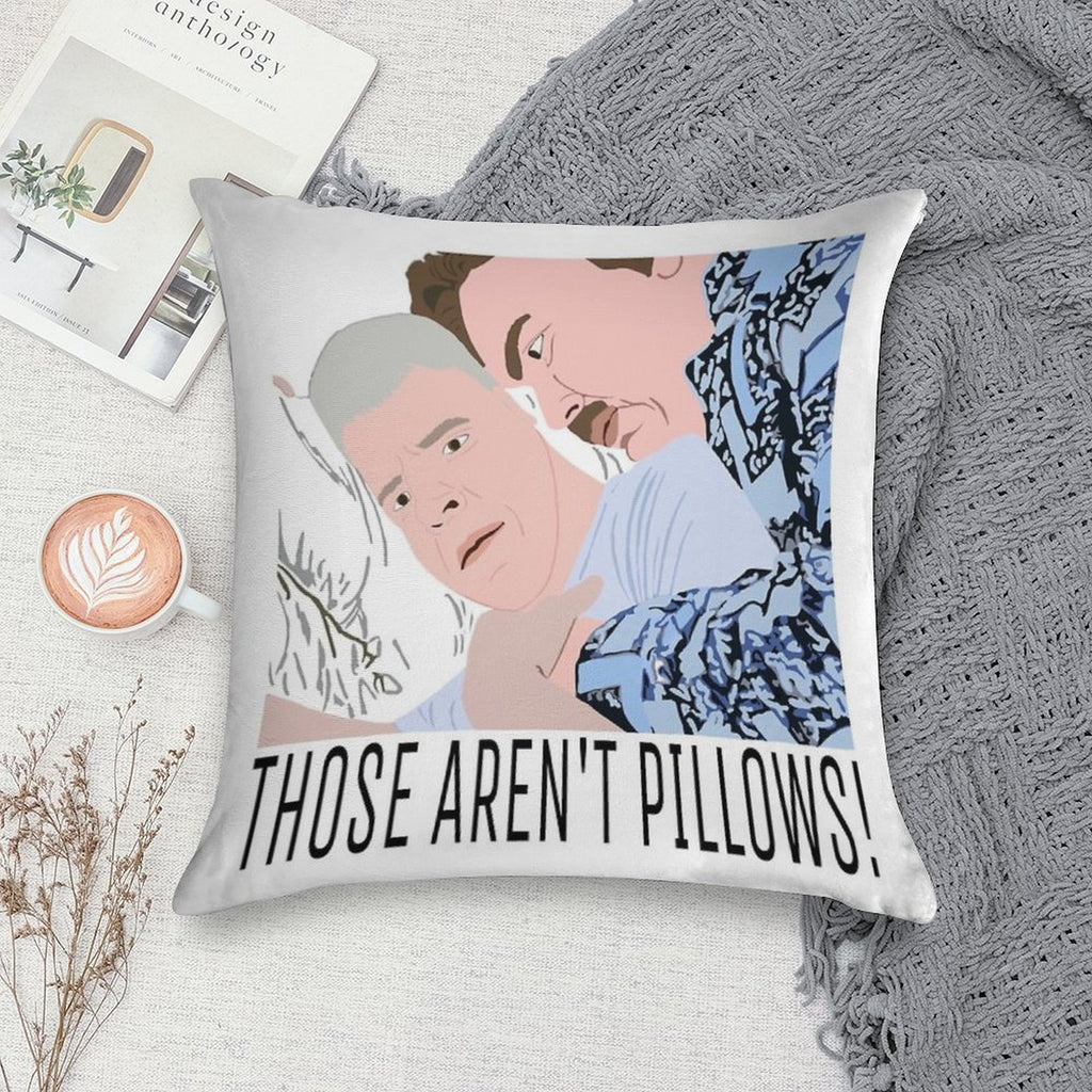 Those Aren’t Pillows! Soft Easy Maintenance Throw Pillow