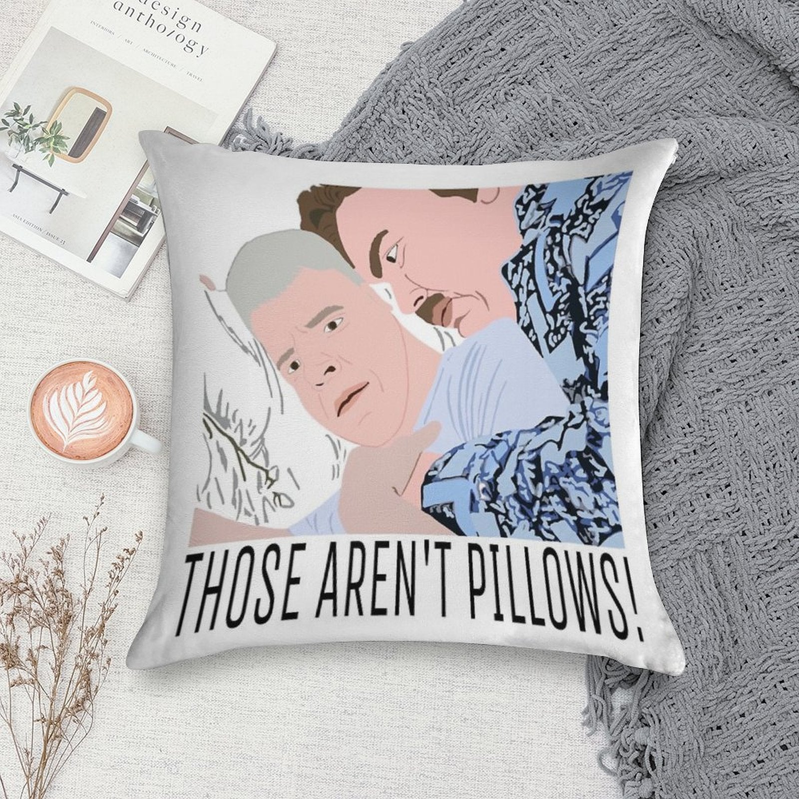 Those Aren’t Pillows! Soft Easy Maintenance Throw Pillow