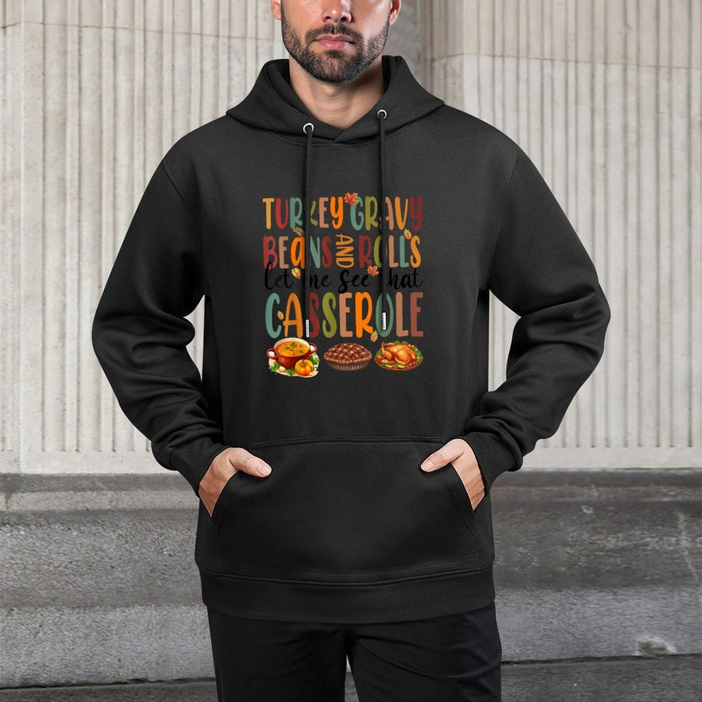 Funny Turkey Gravy Beans And Rolls Let Me See That Casserole Shape Retention Hoodie