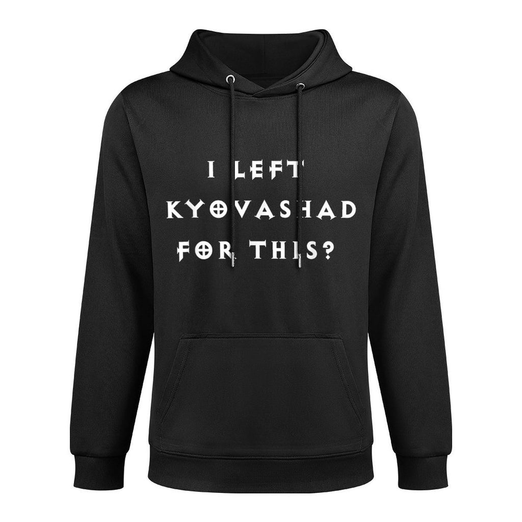 Funny I Left Kyovashad Diablo 4 Inspired Pilling-Resistant Hoodie
