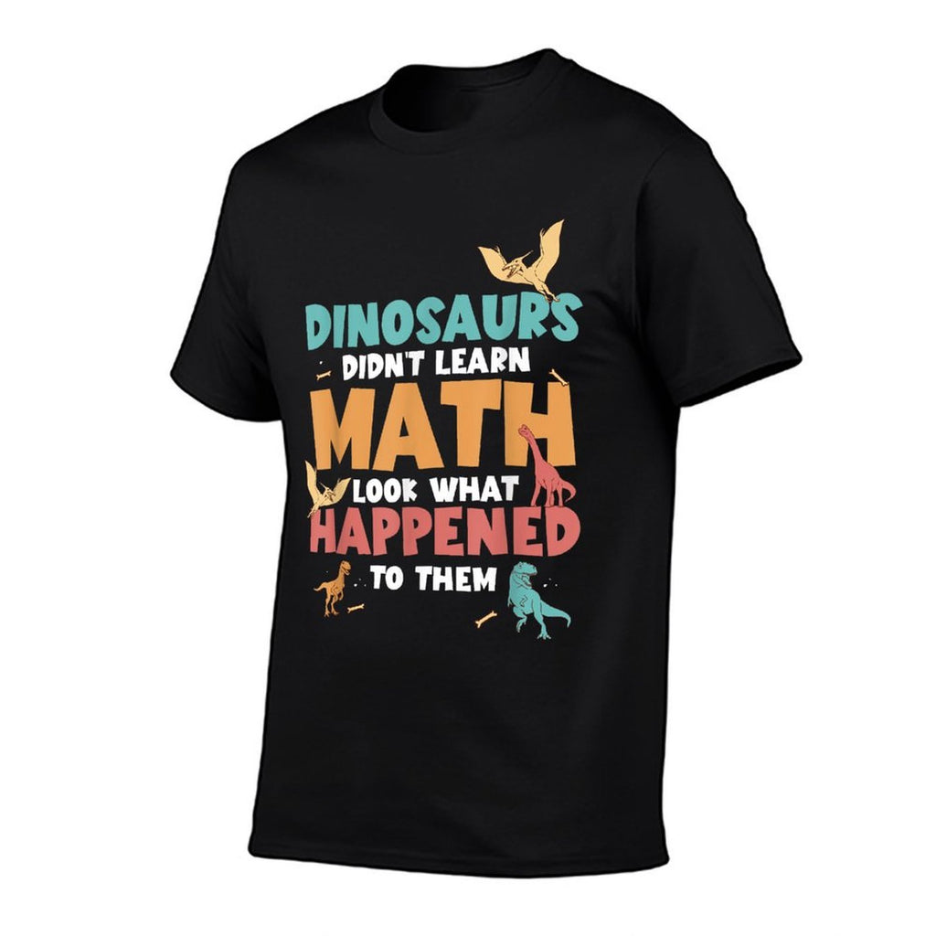Dinosaurs Didnt Learn Math Funny Mathematics Math Teacher  Vintage-inspired T-Shirt