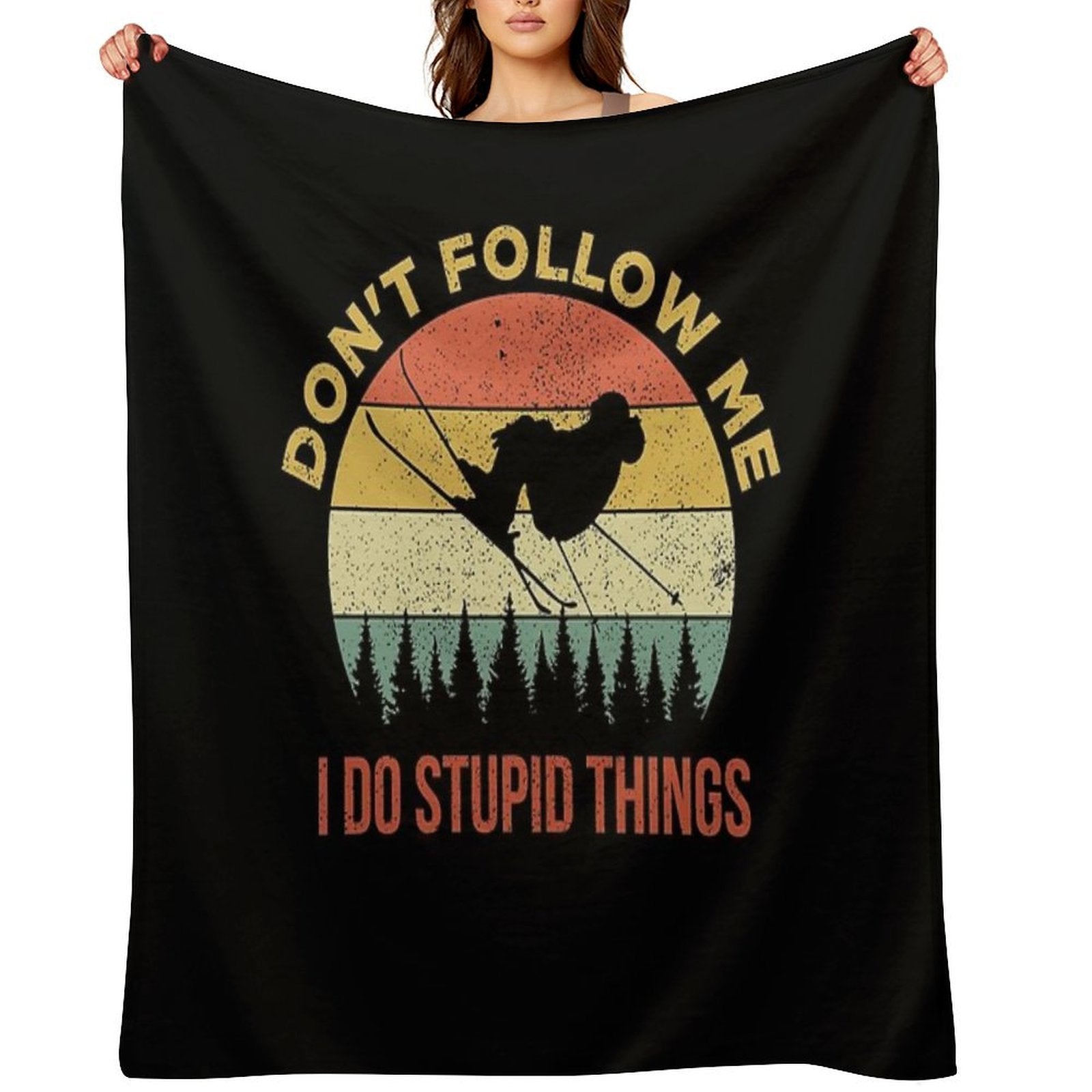 Don't Follow Me I Do Stupid Things Skiing Quick-dry Throw Blanket