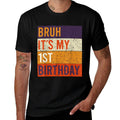 Bruh It's My 1st Birthday 1 Year Old Birthday  High-quality Stitching T-Shirt