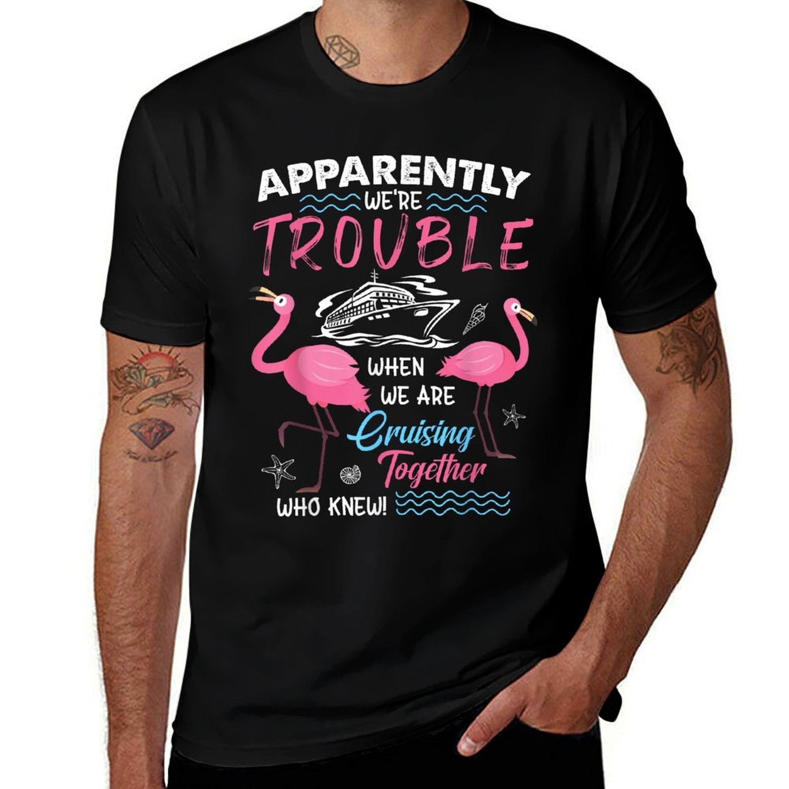 Apparently We’re Trouble Cruise Fun Pink Flamingos  Graphic-printed T-Shirt