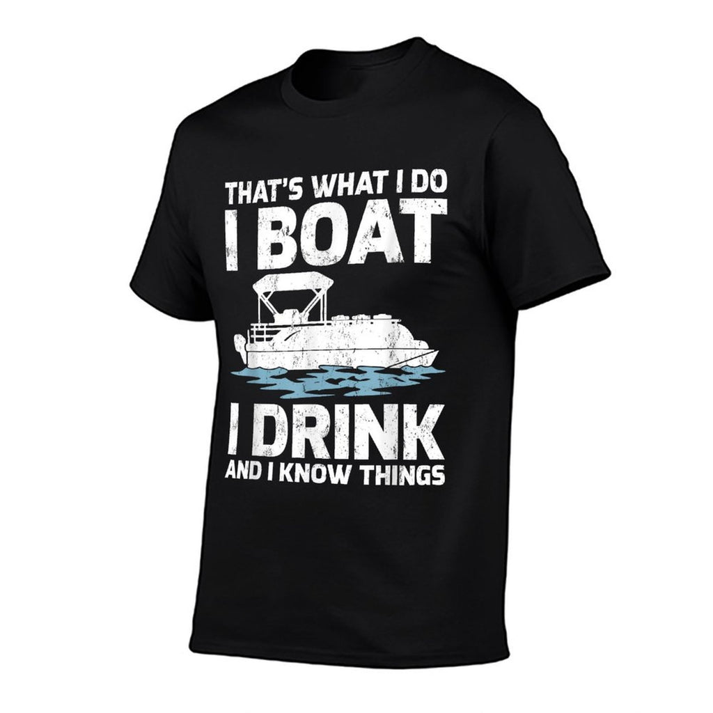 Funny Thats What I Do I Boat I Drink And I Know Things  Stretchy T-Shirt