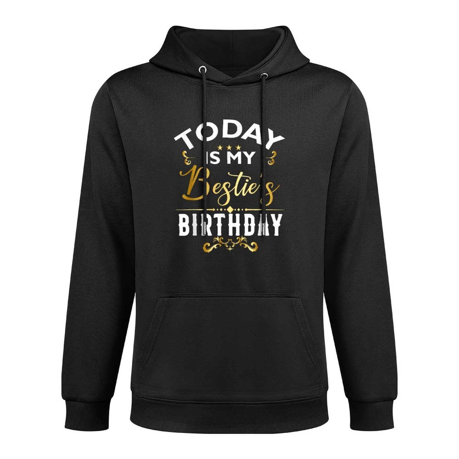 Today Is My Bestie's Birthday - Happy Birthday Party All-Day Comfort Hoodie